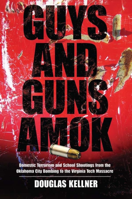 Book Cover for Guys and Guns Amok by Douglas Kellner