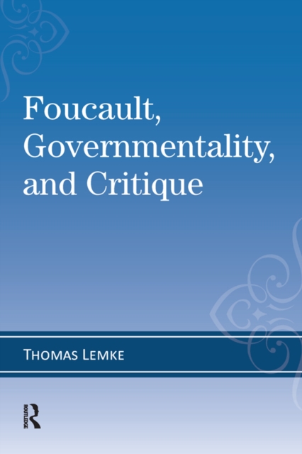 Book Cover for Foucault, Governmentality, and Critique by Thomas Lemke