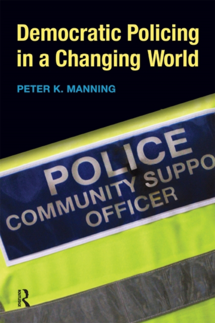 Book Cover for Democratic Policing in a Changing World by Peter K. Manning