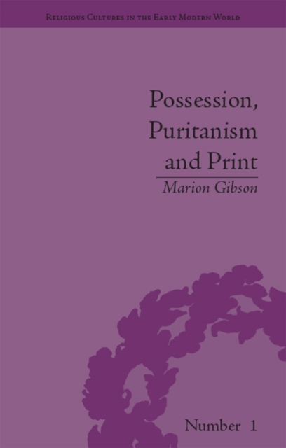 Book Cover for Possession, Puritanism and Print by Marion Gibson