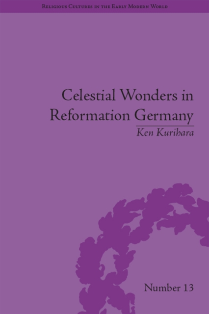 Book Cover for Celestial Wonders in Reformation Germany by Ken Kurihara