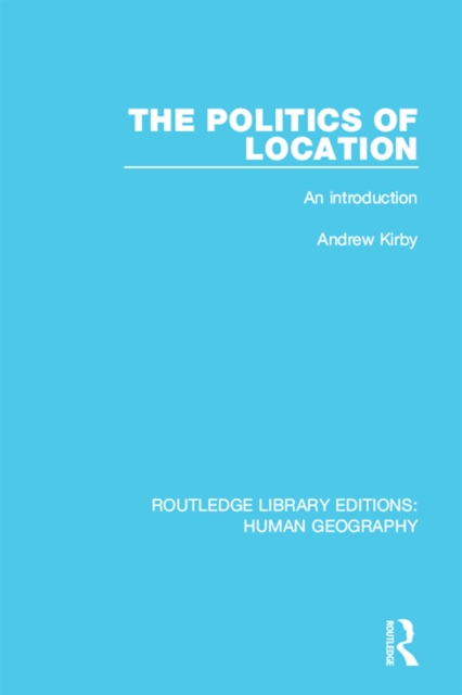 Book Cover for Politics of Location by Andrew Kirby