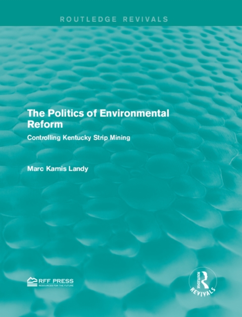 Book Cover for Politics of Environmental Reform by Marc Karnis Landy