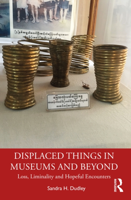 Book Cover for Displaced Things in Museums and Beyond by Sandra H. Dudley