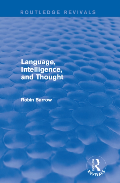 Book Cover for Language, Intelligence, and Thought by Robin Barrow