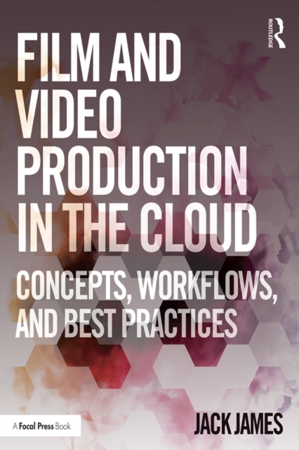 Book Cover for Film and Video Production in the Cloud by Jack James