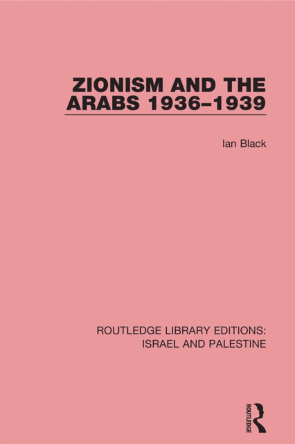 Book Cover for Zionism and the Arabs, 1936-1939 (RLE Israel and Palestine) by Ian Black