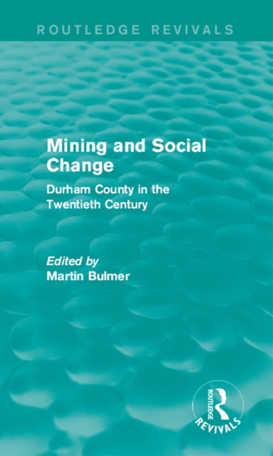 Book Cover for Mining and Social Change (Routledge Revivals) by Martin Bulmer