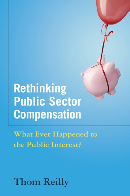 Book Cover for Rethinking Public Sector Compensation by Thom Reilly