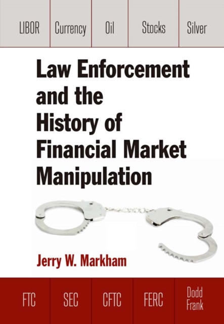 Book Cover for Law Enforcement and the History of Financial Market Manipulation by Jerry Markham