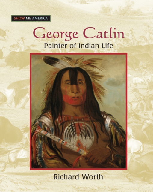 Book Cover for George Catlin by Richard Worth