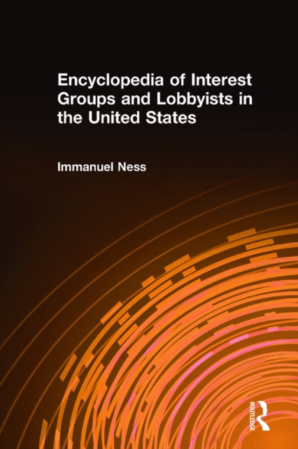 Book Cover for Encyclopedia of Interest Groups and Lobbyists in the United States by Immanuel Ness