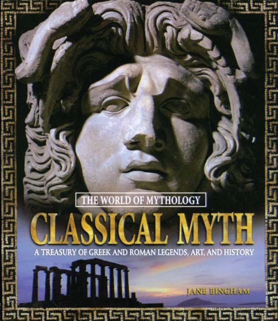 Book Cover for Classical Myth: A Treasury of Greek and Roman Legends, Art, and History by Jane Bingham