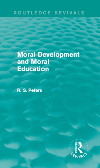 Book Cover for Moral Development and Moral Education (Routledge Revivals) by R. S. Peters