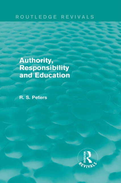 Book Cover for Authority, Responsibility and Education by R. S. Peters