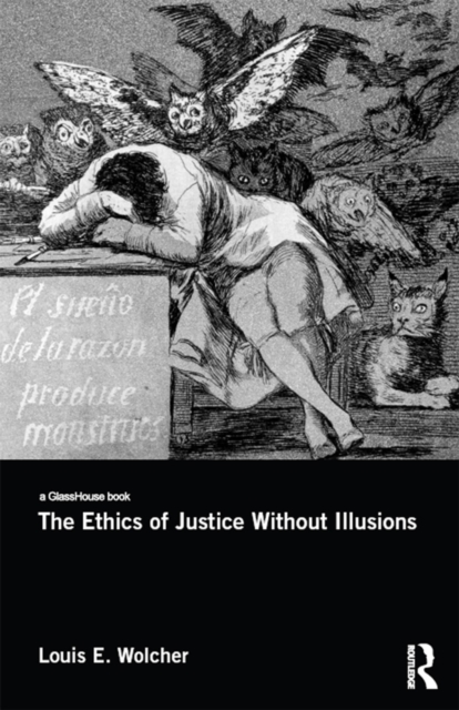 Book Cover for Ethics of Justice Without Illusions by Louis E. Wolcher