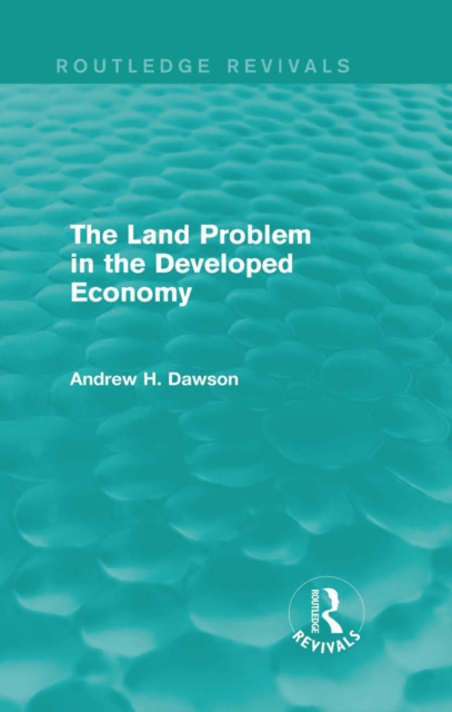 Book Cover for Land Problem in the Developed Economy (Routledge Revivals) by Dawson, Andrew H.