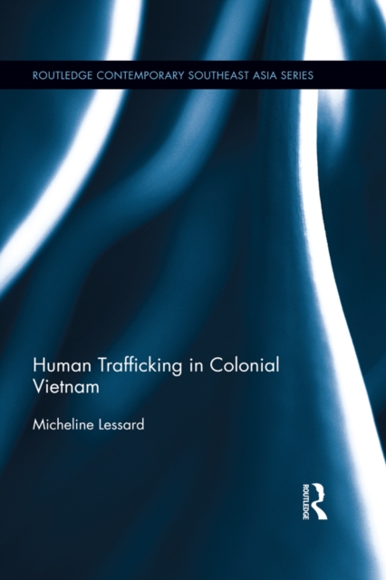 Book Cover for Human Trafficking in Colonial Vietnam by Lessard, Micheline