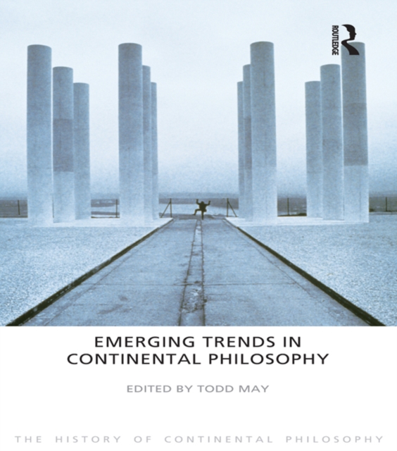 Book Cover for Emerging Trends in Continental Philosophy by Todd May