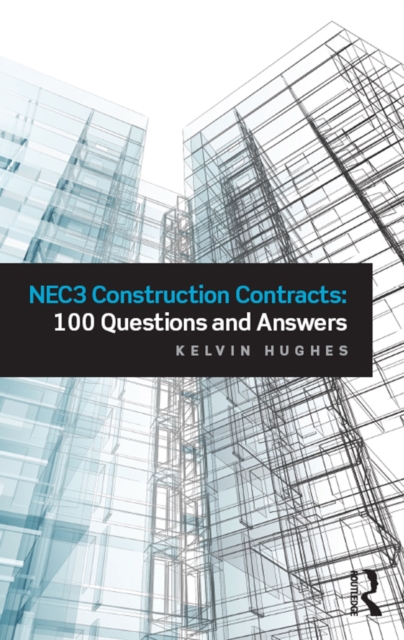 Book Cover for NEC3 Construction Contracts: 100 Questions and Answers by Kelvin Hughes