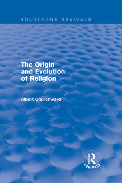 Book Cover for Origin and Evolution of Religion (Routledge Revivals) by Churchward, Albert