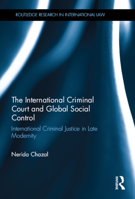 Book Cover for International Criminal Court and Global Social Control by Nerida Chazal