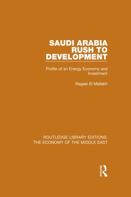 Book Cover for Saudi Arabia: Rush to Development (RLE Economy of Middle East) by Ragaei el Mallakh