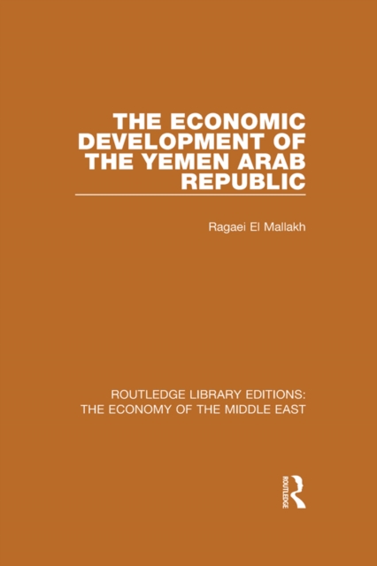 Book Cover for Economic Development of the Yemen Arab Republic (RLE Economy of Middle East) by Ragaei el Mallakh