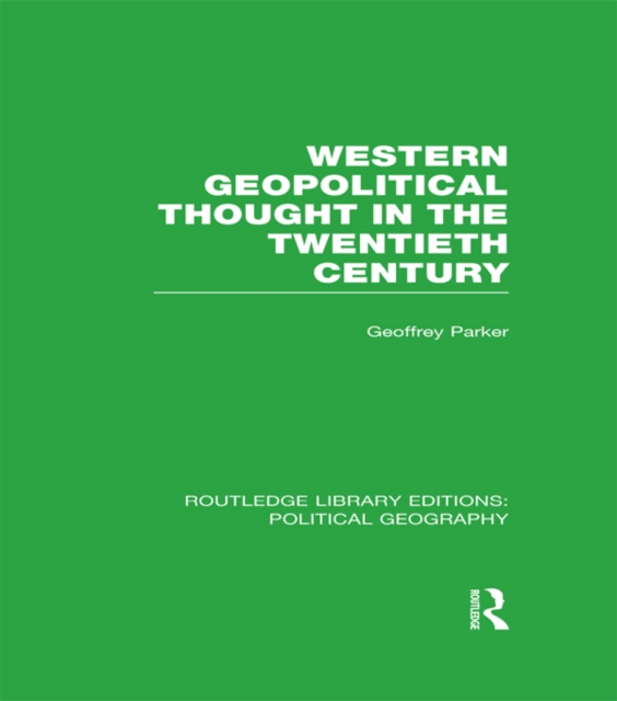 Book Cover for Western Geopolitical Thought in the Twentieth Century by Geoffrey Parker