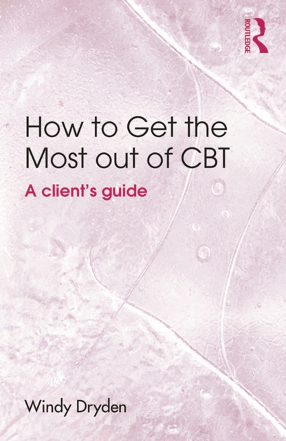 Book Cover for How to Get the Most Out of CBT by Windy Dryden