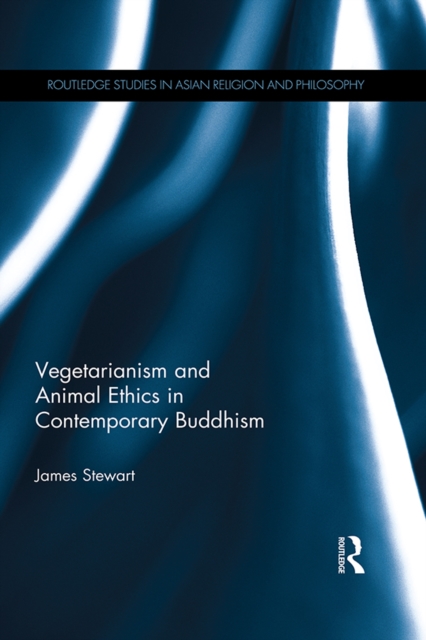 Book Cover for Vegetarianism and Animal Ethics in Contemporary Buddhism by James Stewart