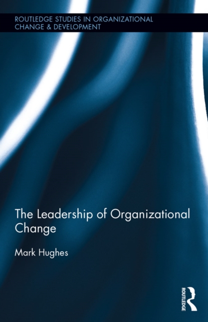 Book Cover for Leadership of Organizational Change by Mark Hughes