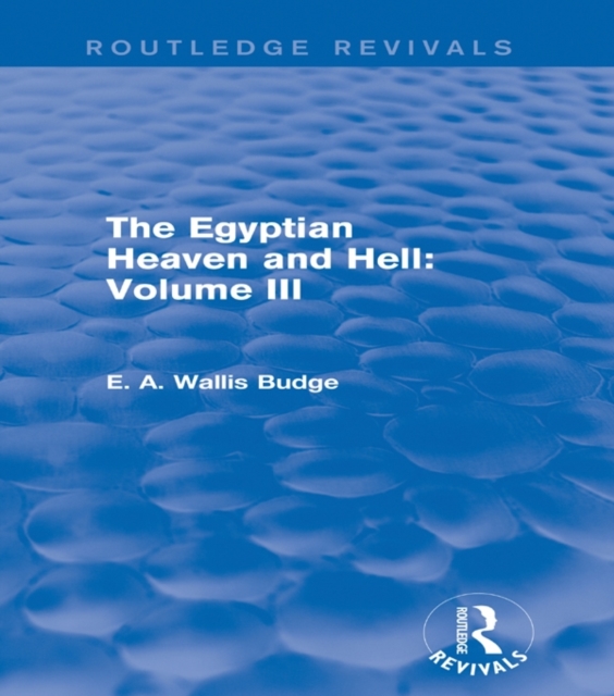 Book Cover for Egyptian Heaven and Hell: Volume III (Routledge Revivals) by E. A. Wallis Budge