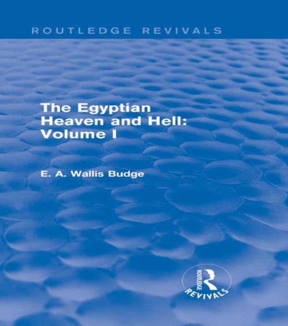 Book Cover for Egyptian Heaven and Hell: Volume I (Routledge Revivals) by E. A. Wallis Budge