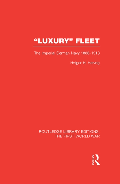 Book Cover for 'Luxury' Fleet: (RLE The First World War) by Holger H. Herwig