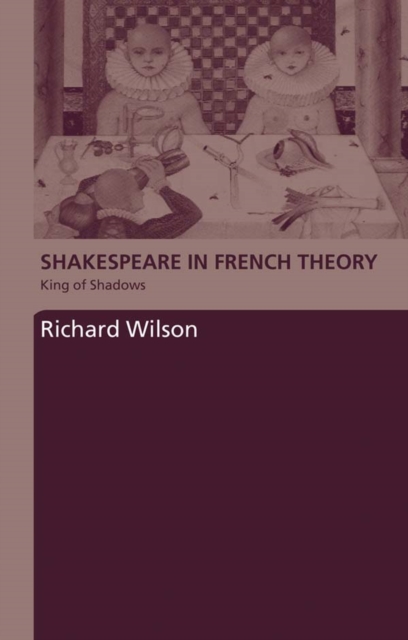 Book Cover for Shakespeare in French Theory by Richard Wilson