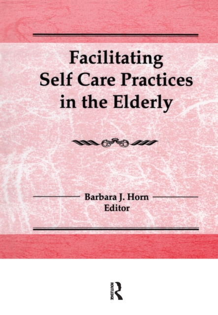 Book Cover for Facilitating Self Care Practices in the Elderly by Barbara J Horn