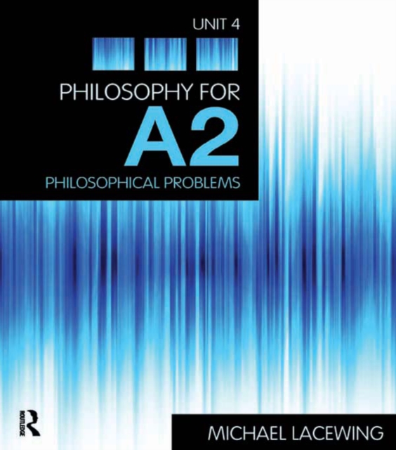 Book Cover for Philosophy for A2: Unit 4 by Michael Lacewing