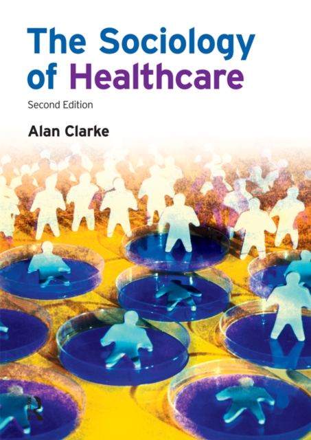 Book Cover for Sociology of Healthcare by Alan Clarke