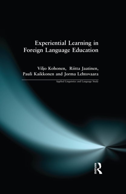 Book Cover for Experiential Learning in Foreign Language Education by Kohonen, Viljo|Jaatinen, Riitta|Kaikkonen, Pauli|Lehtovaara, Jorma