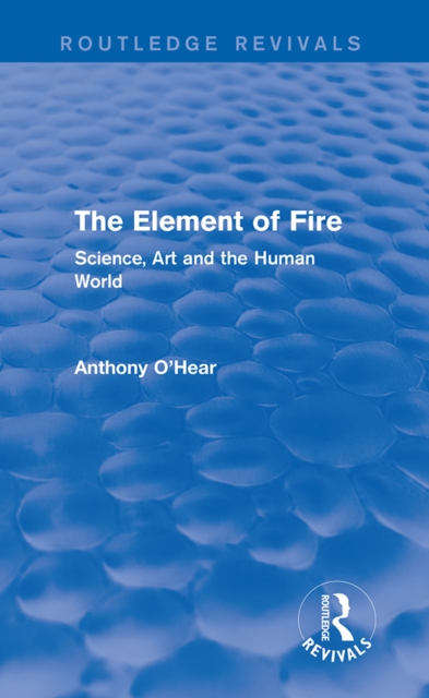 Book Cover for Element of Fire (Routledge Revivals) by O'Hear, Anthony