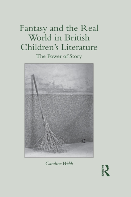 Book Cover for Fantasy and the Real World in British Children's Literature by Caroline Webb