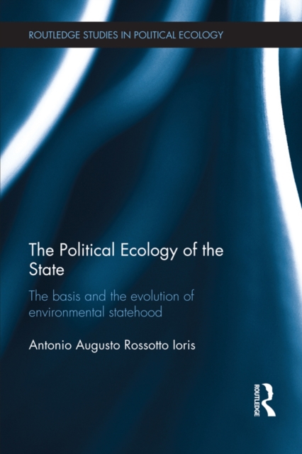 Book Cover for Political Ecology of the State by Antonio Augusto Rossotto Ioris