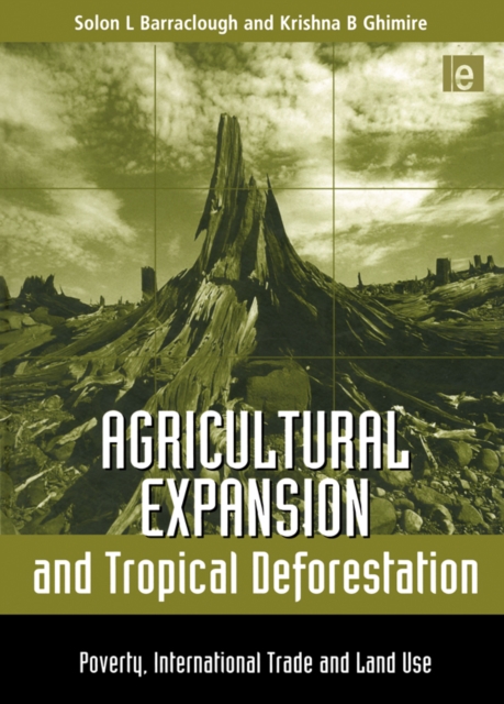 Book Cover for Agricultural Expansion and Tropical Deforestation by Solon L. Barraclough