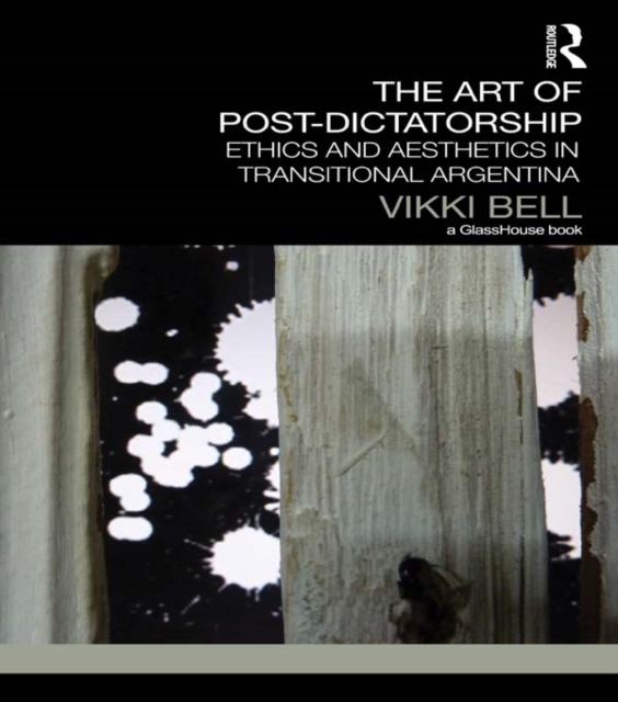 Book Cover for Art of Post-Dictatorship by Vikki Bell