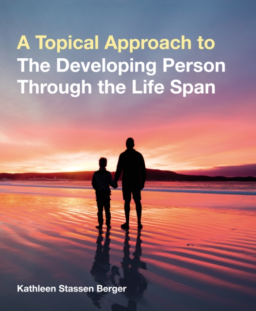 Book Cover for Topical Approach to the Developing Person Through the Life Span (International Edition) by Kathleen Stassen Berger