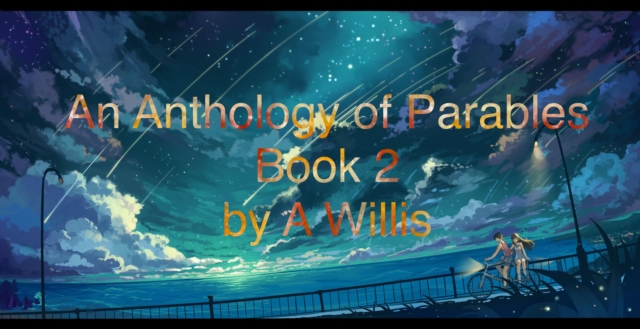 Book Cover for Anthology of Parables Book 2 by Willis A Willis