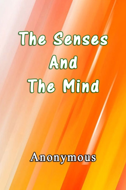 Book Cover for Senses and The Mind by Anonymous