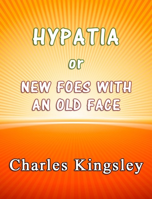 Book Cover for Hypatia or New Foes With an Old Face by Charles Kingsley