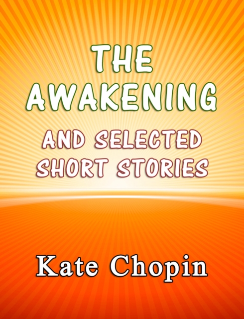 Book Cover for Awakening and the Selected Short Stories by Kate Chopin